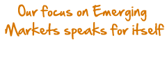 Our focus on Emerging Markets speaks for itself. Take a risk free trial NOW!